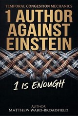 1 Author Against Einstein - Matthew Ward-Broadfield - 9798235948075