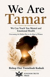 We Are Tamar - Bishop Osei Tweneboah Koduah - 9798235948884
