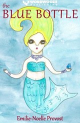 The Blue Bottle - Emilie-Noelle Provost - 9798235955073