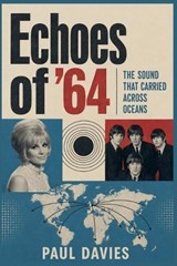 Echoes of '64 - Paul Davies - 9798235969001