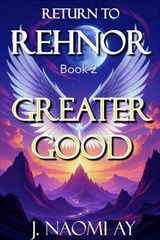 Greater Good - J. Naomi Ay - 9798235970106