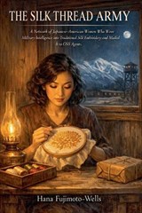The Silk Thread Army - Hana Fujimoto-Wells - 9798235971776