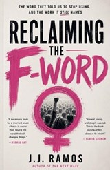 Reclaiming the F-Word - J J Ramos - 9798235973824