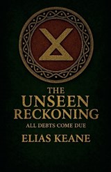 The Unseen Reckoning - Elias Keane - 9798235988613