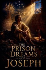 The Prison Dreams of Joseph - Miriam Everlight - 9798235998018