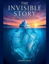 The Invisible Story - Andrew Parry - 9798235999589