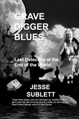 Grave Digger Blues - Jesse Sublett - 9798240535772