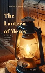 The Lantern of Mercy - Fahim Munshi - 9798240598562