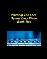 Worship The Lord Easy To Play Book Two Piano - Mary Taylor - 9798240643491