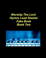 Worship The Lord Hymns Lead Sheets/ Fake Book/Book Two - Mary Taylor - 9798240645327