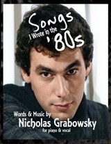 Songs I Wrote in the '80s - Nicholas Grabowsky - 9798240900365