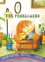 The Freeloader - Allen Frost - 9798240907753