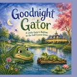 Good Night Gator - Nichole Elise Jeonotte - 9798240913051