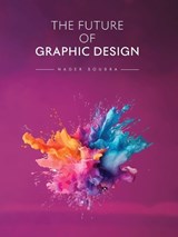 The Future of Graphic Design - Nader Said Soubra - 9798240921445