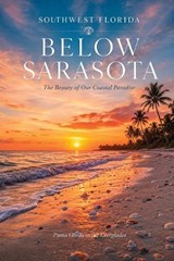 Below Sarasota - Punta Gorda to the Everglades - Christopher L Smith - 9798240924132