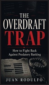 The Overdraft Trap - Juan Rodulfo - 9798240938559