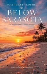 Below Sarasota - Punta Gorda to the Everglades - Christopher L Smith - 9798240940279