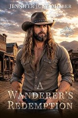 A Wanderer's Redemption - Jennifer Julie Miller - 9798240940996