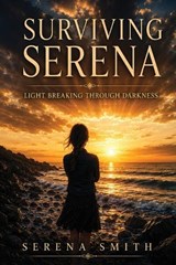 Surviving Serena - Serena Smith - 9798240941832