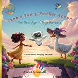 Jazzie Jue & Mother Goose - Jazzie Jue - 9798240946899