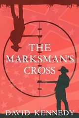 The Marksman's Cross - David Kennedy - 9798240961939