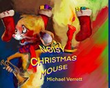Noisy Christmas Mouse - Michael Verrett - 9798240962417