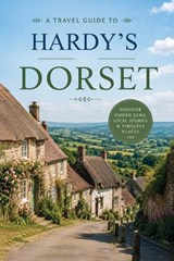 Travel Guide to Hardy's Dorset - Christopher L Smith - 9798240970382