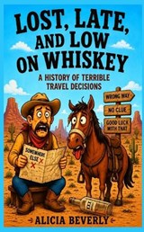 Lost, Late, and Low on Whiskey - Alicia Beverly - 9798240992209