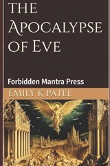 The Apocalypse of Eve - Emily K Patel - 9798241012012