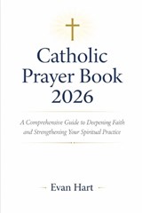Catholic Prayer Book 2026 - Evan Hart - 9798241049605