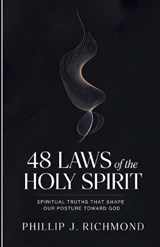 48 Laws of the Holy Spirit - Phillip J Richmond - 9798241081773