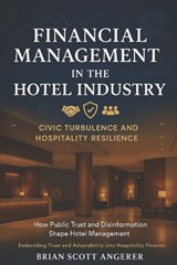 Financial Management in the Hotel Industry - Brian Scott Angerer - 9798241089212