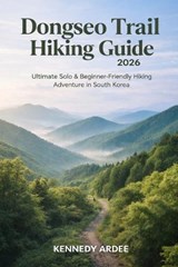 Dongseo Trail Hiking Guide 2026 - Kennedy Ardee - 9798241391520