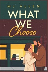 What We Choose - Mj Allen - 9798241417299
