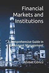 Financial Markets and Institutions - Ahmet Goncu - 9798241535825