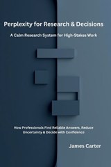 Perplexity for Research & Decisions - James Carter - 9798241556073