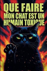 Que Faire Si Mon Chat Est Un Humain Toxique - Daniel R Weber - 9798241557674