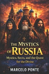 The Mystics of Russia - Marcelo Ponte - 9798241567727