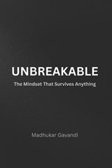 Unbreakable - Madhukar Gavandi - 9798241572806