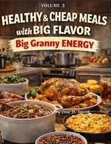 Healthy & Cheap Meals - Lisa D Smith - 9798241748447