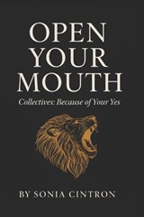 Open Your Mouth - Sonia Cintron - 9798241837349