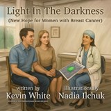 Light in the Darkness - Kevin White - 9798241847904