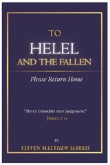 To Helel and the Fallen - Steven Matthew Harris - 9798241856234