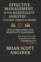 Effective Management in the Hospitality Industry - Control Through People Human Resources - Brian Scott Angerer - 9798241973696