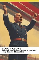 Blood Alone - Benito Mussolini - 9798241974426
