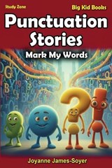 Punctuation Stories - Joyanne James-Soyer - 9798242008267