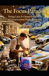 The Focus Paradox - Chester Cain ; Jv Seth - 9798242062818