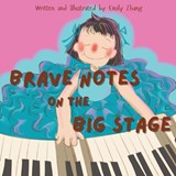 Brave Notes on the Big Stage - Emily Zhang - 9798242086784