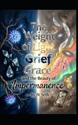The Weight of Light - Jv Seth - 9798242115026