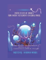 United States of America From Ancient Settlements to Global Power - Anshuman Mishra - 9798242165557